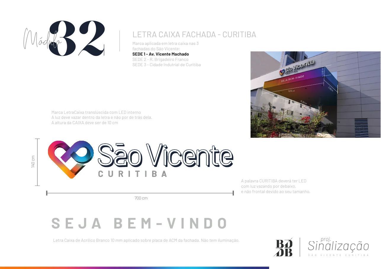 Hospital São Vicente: Módulo 32: fachada da sede 1, Av. Vicente Machado, em letra caixa translúcida com LED